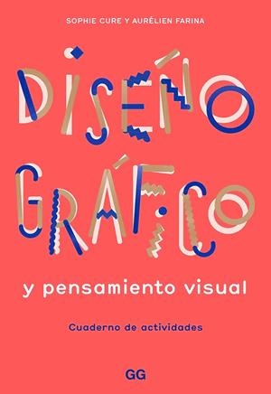 DISEÑO GRÁFICO Y PENSAMIENTO VISUAL | 9788425232145 | FARINA, AURÉLIEN/CURE, SOPHIE