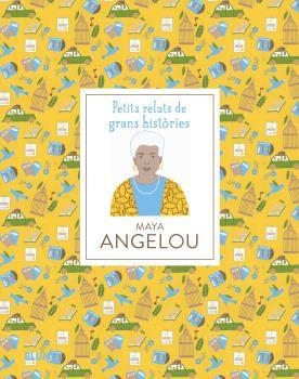 PETITS RELATS DE GRANS HISTÒRIES. MAYA ANGELOU | 9788419499707 | JAWANDO, DANIELLE/SNIR, NOA | Llibreria Online de Tremp
