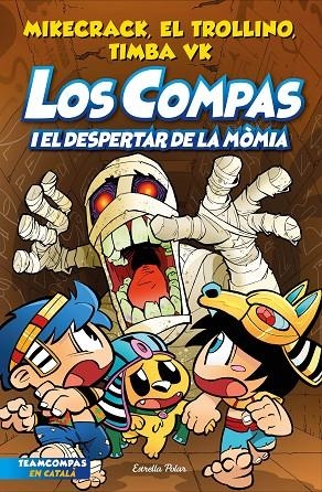 LOS COMPAS 9. LOS COMPAS I EL DESPERTAR DE LA MÒMIA | 9788413895543 | MIKECRACK, EL TROLLINO Y TIMBA VK | Llibreria Online de Tremp