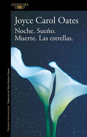 NOCHE. SUEÑO. MUERTE. LAS ESTRELLAS. | 9788420455556 | OATES, JOYCE CAROL | Llibreria Online de Tremp
