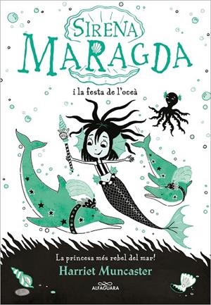 LA SIRENA MARAGDA 1 - LA SIRENA MARAGDA I LA FESTA DE L’OCEÀ | 9788420460055 | MUNCASTER, HARRIET | Llibreria Online de Tremp