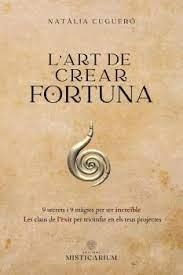 L'ART DE CREAR FORTUNA | 9788412704815 | CUGUERÓ ESCOFET, NATÀLIA | Llibreria Online de Tremp