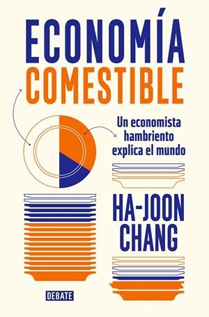 ECONOMÍA COMESTIBLE | 9788419399601 | CHANG, HA-JOON | Llibreria Online de Tremp