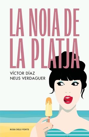 LA NOIA DE LA PLATJA | 9788419259431 | DÍAZ GÓMEZ, VÍCTOR JOSÉ/VERDAGUER PAGÈS, NEUS | Llibreria Online de Tremp