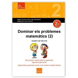 DOMINAR ELS PROBLEMES MATEMÀTICS (2) | 9788416680238 | LÓPEZ APESTEGUÍA, FRANCISCO JAVIER | Llibreria Online de Tremp