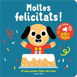 MOLTES FELICITATS! EL MEU PRIMER LLIBRE DE SONS | 9788413893952 | BILLET, MARION | Llibreria Online de Tremp