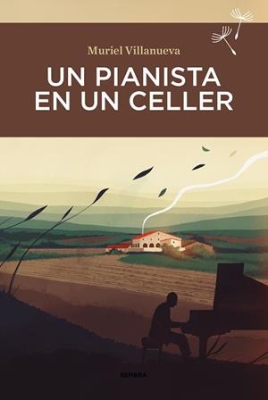 UN PIANISTA EN UN CELLER | 9788416698899 | VILLANUEVA, MURIEL | Llibreria Online de Tremp