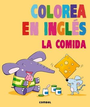 COLOREA EN INGLÉS. LA COMIDA | 9788498258899 | Llibreria Online de Tremp