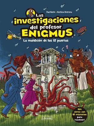 LAS INVESTIGACIONES DEL PROFESOR ENIGMUS | 9788412683943 | MARTIN, PAUL/BROERSMA, MATTHEW | Llibreria Online de Tremp