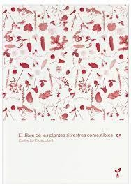 EL LLIBRE DE LES PLANTES SILVESTRES COMESTIBLES 05 | 9788418530128 | COL·LECTIU EIXARCOLANT | Llibreria Online de Tremp