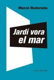 JARDÍ VORA EL MAR | 9788473294072 | RODOREDA, MERCÈ/SALA, TONI | Llibreria Online de Tremp