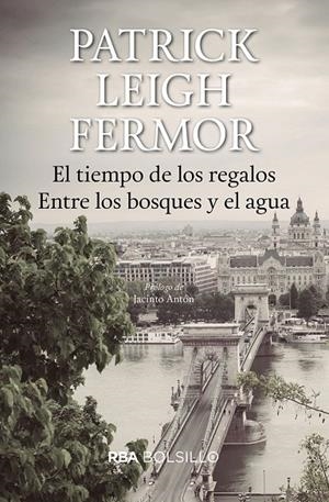 EL TIEMPO DE LOS REGALOS. ENTRE LOS BOSQUES Y EL AGUA | 9788492966936 | LEIGH FERMOR, PATRICK