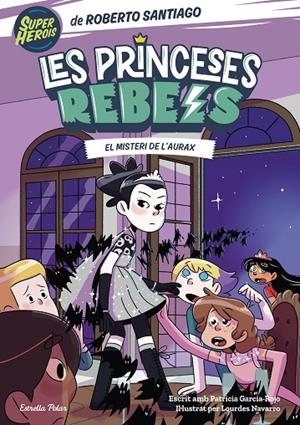 PRINCESES REBELS 5. EL MISTERI DE L'AURAX | 9788413895789 | SANTIAGO, ROBERTO | Llibreria Online de Tremp