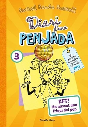 DIARI D'UNA PENJADA 3. KFT! HA NASCUT UNA FRIQUI DEL POP | 9788413895857 | RUSSELL, RACHEL RENÉE | Llibreria Online de Tremp