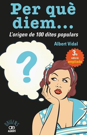 PER QUÈ DIEM? L'ORIGEN DE 100 DITES POPULARS | 9788472461727 | VIDAL, ALBERT | Llibreria Online de Tremp