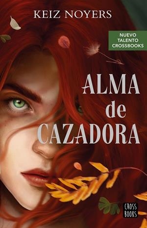 ALMA DE CAZADORA | 9788408274230 | NOYERS, KEIZ | Llibreria Online de Tremp