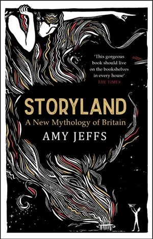 STORYLAND: A NEW MYTHOLOGY OF BRITAIN | 9781529408003 | JEFFS, AMY | Llibreria Online de Tremp