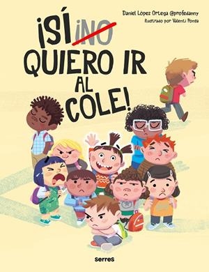 (NO) QUIERO IR AL COLE | 9788427236943 | LÓPEZ ORTEGA, DANIEL | Llibreria Online de Tremp