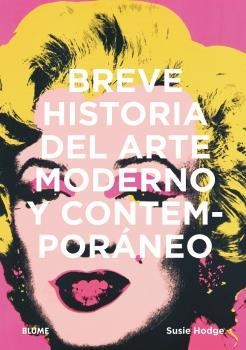 BREVE HISTORIA DEL ARTE MODERNO Y CONTEMPORÁNEO | 9788417757489 | HODGE, SUSIE | Llibreria Online de Tremp