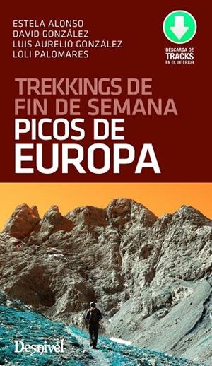TREKKINGS DE FIN DE SEMANA POR LOS PICOS DE EUROPA | 9788498294743 | GONZÁLEZ, LUIS AURELIO/PALOMARES, LOLI/GONZÁLEZ, DAVID | Llibreria Online de Tremp