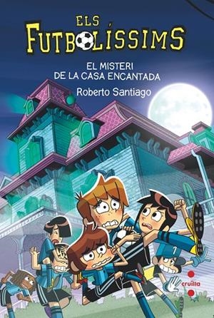 C-EF- EL MISTERI DE LA CASA ENCANTADA | 9788466154321 | SANTIAGO, ROBERTO | Llibreria Online de Tremp