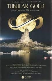 TUBULAR GOLD, MIKE OLDFIELD 5O AÑOS DE MUSICA | 9788412630527