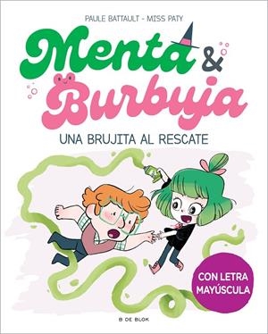 MENTA Y BURBUJA 4 - UNA BRUJITA AL RESCATE | 9788419522061 | BATTAULT, PAULE/MISS PATY | Llibreria Online de Tremp