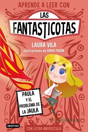 APRENDE A LEER CON LAS FANTASTICOTAS 5. PAULA Y EL PROBLEMA DE LA JAULA | 9788408275435 | VILA, LAURA | Llibreria Online de Tremp