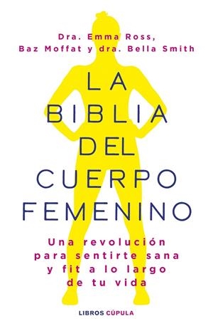 LA BIBLIA DEL CUERPO FEMENINO | 9788448037390 | ROSS, EMMA/MOFFAT, BAZ/DR BELLA SMITH | Llibreria Online de Tremp