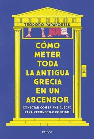 CÓMO METER TODA LA ANTIGUA GRECIA EN UN ASCENSOR | 9788449341335 | DR. TEODORO PAPAKOSTAS | Llibreria Online de Tremp