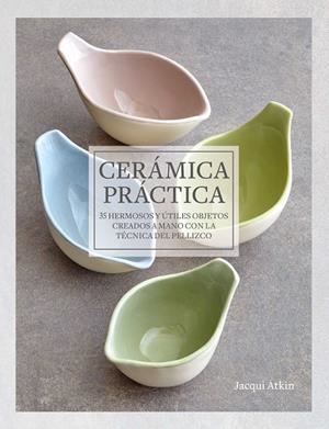CERÁMICA PRÁCTICA | 9788412459494 | ATKIN, JACQUI | Llibreria Online de Tremp