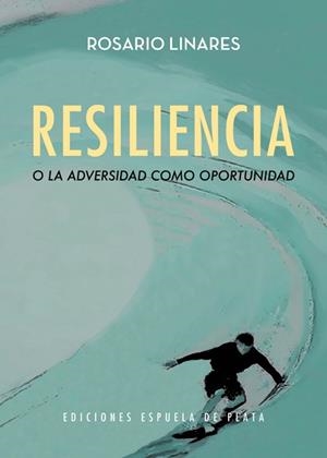 RESILIENCIA O LA ADVERSIDAD COMO OPORTUNIDAD | 9788416034956 | LINARES, ROSARIO | Llibreria Online de Tremp