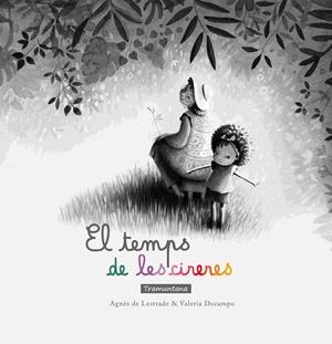EL TEMPS DE LES CIRERES | 9788418520501 | DE LESTRADE, AGNÈS | Llibreria Online de Tremp