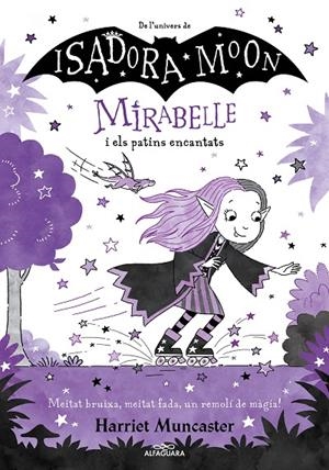 MIRABELLE 7 - LA MIRABELLE I ELS PATINS ENCANTATS | 9788419507082 | MUNCASTER, HARRIET | Llibreria Online de Tremp
