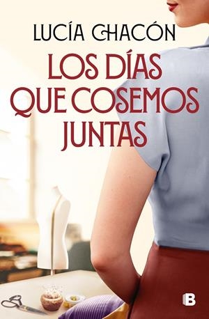 LOS DÍAS QUE COSEMOS JUNTAS (SIETE AGUJAS DE COSER 2) | 9788466676212 | CHACÓN, LUCÍA | Llibreria Online de Tremp