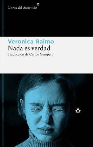 NADA ES VERDAD | 9788419089632 | RAIMO, VERONICA | Llibreria Online de Tremp