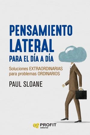 PENSAMIENTO LATERAL PARA EL DÍA A DÍA | 9788419212900 | SLOANE, PAUL | Llibreria Online de Tremp
