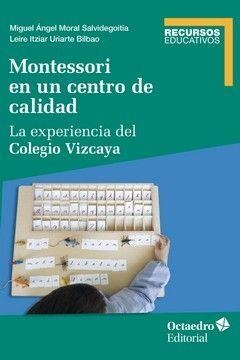 MONTESSORI EN UN CENTRO DE CALIDAD | 9788419900050 | MORAL SALVIDEGOITIA, MIGUEL ÁNGEL/URIARTE BILBAO, LEIRE ITZIAR | Llibreria Online de Tremp