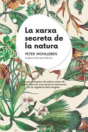 LA XARXA SECRETA DE LA NATURA | 9788413562872 | WOHLLEBEN, PETER | Llibreria Online de Tremp