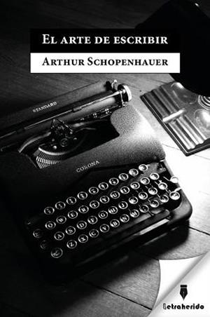 EL ARTE DE ESCRIBIR | 9788412666557 | SCHOPENHAUER, ARTHUR | Llibreria Online de Tremp