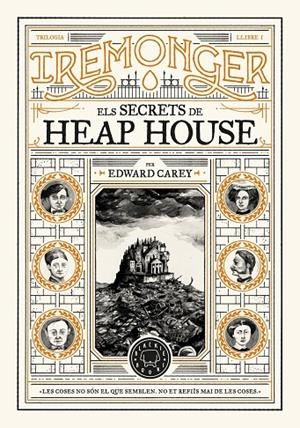 TRILOGIA IREMONGER 1: ELS SECRETS DE HEAP HOUSE | 9788419654342 | CAREY, EDWARD | Llibreria Online de Tremp