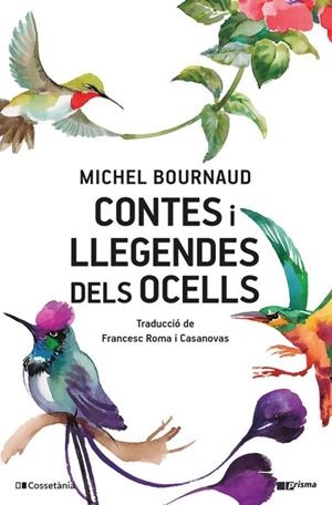 CONTES I LLEGENDES DELS OCELLS | 9788413563039 | BOURNAUD, MICHEL | Llibreria Online de Tremp