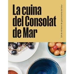 LA CUINA DEL CONSOLAT DE MAR | 9788418849930 | CALENT, MIQUEL/DE MEIÀ, SERGI/MURILLO, LUCÍA/LUGO, ISABEL | Llibreria Online de Tremp