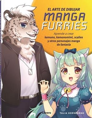 ARTE DE DIBUJAR MANGA FURRIES, EL | 9788411540322 | HORSBURGH, TALIA | Llibreria Online de Tremp