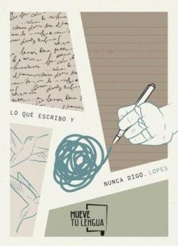 LO QUE ESCRIBO Y NUNCA DIGO. | 9788417938420 | LÓPEZ LISTA (LOPES), JOSÉ MANUEL