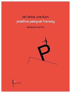DE L'ARBRE, UNA LLUM | 9788481280463 | JOSEFINA PASQUAL I FRANSOY | Llibreria Online de Tremp
