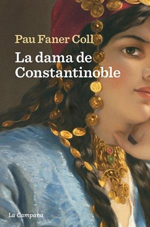 LA DAMA DE CONSTANTINOBLE | 9788419245793 | FANER COLL, PAU | Llibreria Online de Tremp