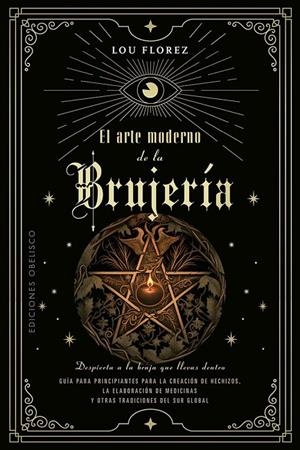 EL ARTE MODERNO DE LA BRUJERÍA | 9788411720588 | FLOREZ, LOU | Llibreria Online de Tremp