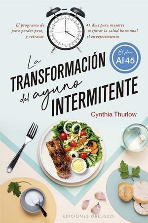 LA TRANSFORMACIÓN DEL AYUNO INTERMITENTE | 9788411720533 | THURLOW, CYNTHIA | Llibreria Online de Tremp