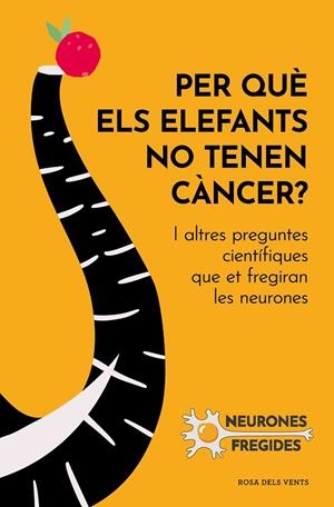 PER QUÈ ELS ELEFANTS NO TENEN CÀNCER? | 9788419259585 | NEURONES FREGIDES | Llibreria Online de Tremp